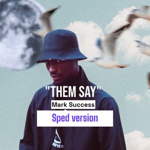 Them Say (Sped Version)