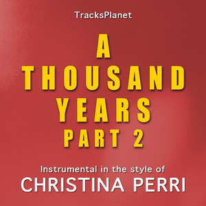A Thousand Years Part 2 (in the style of Christina Perri) (Karaoke Instrumental Version)