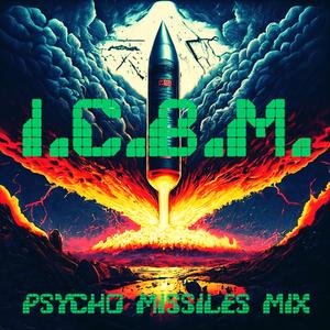 I.C.B.M. (Psycho Missiles Mix)