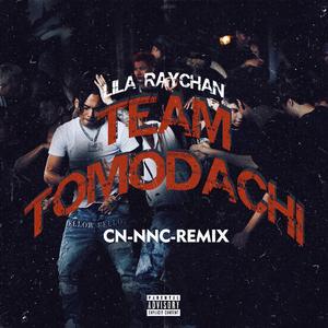 Team Tomodachi チーム友達 (CN NNC Remix)