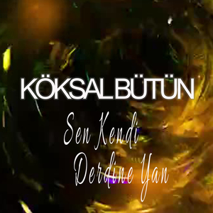 Sen Kendi Derdine Yan