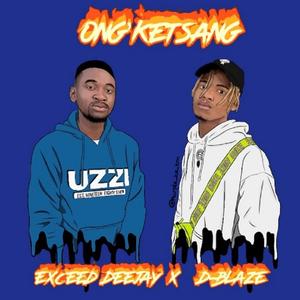 Ong'Ketsang (feat. Exceed Deejay)
