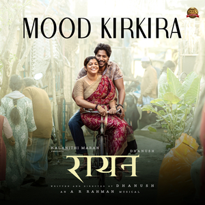 Mood Kirkira (From "Raayan")