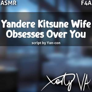 ASMR F4A Yandere Kitsune Wife Obsesses Over You