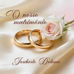 O Nosso Matrimônio