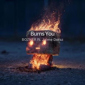 Burns You (feat. Jaime Deraz) [Mnose Remix]