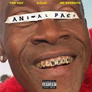 Anywhere (feat. Animal Pack, Tom Gist, A-Clay & Mr Meredith)