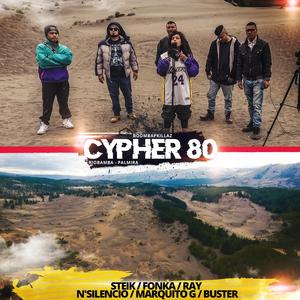 Cypher 80 (feat. SteiK, Fonka, Ray, N'Silencio, Marquito G & Buster)
