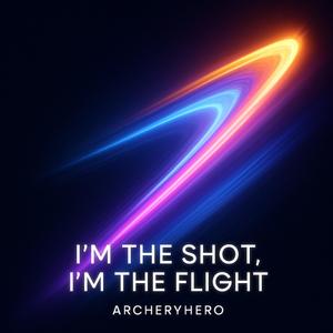 I m The Shot, I m The Flight
