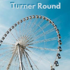 Turner Round