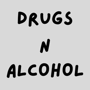 Drugs n Alcohol