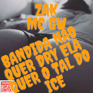 Bandida Não Quer Dry Ela Quer o Tal do Ice