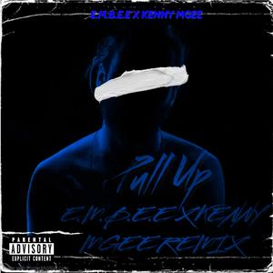 Pull Up (feat. Bryson Tiller) [E.M.B.E.E & Kenny Mgee Remix]