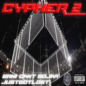 CYPHER 2 (feat. GANI, CANT, SOJAR & JustGot.Lost)