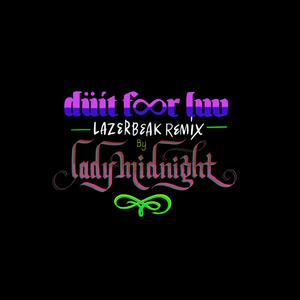 Düít f∞r Luv (Lazerbeak Remix)