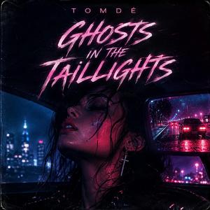 Ghosts in the taillights