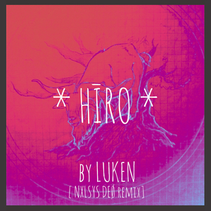 Hīro (Nxlsys Deø Remix)