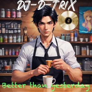 Better then yesterday