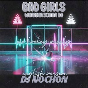 BAD GIRLS - whatcha gonna do (ENGLISH VERSION)