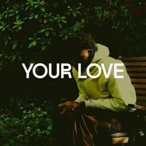 Your love