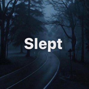Slept