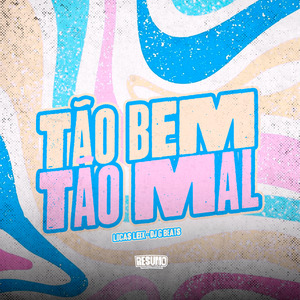 Tão Bem Tão Mal
