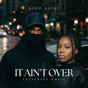 It Ain't Over (feat. Khyia)