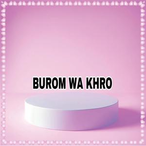 BUROM WA KHRO