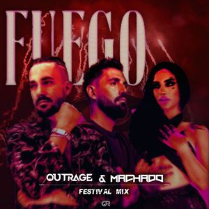 Fuego (OUTRAGE X Machado Festival Mix)