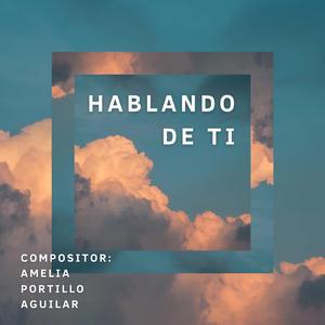 HABLANDO DE TI