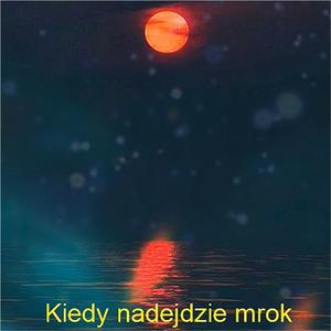 Kiedy nadejdzie mrok (feat. Mein)