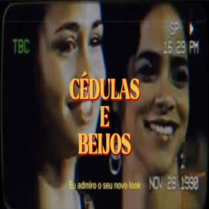 Cédulas e Beijos