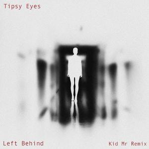 Left Behind (Kid Mr Remix)