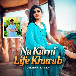 Na Karni Life Kharab