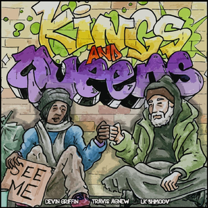Kings and Queens (feat. Lk Shmoov & Devin Griffin)