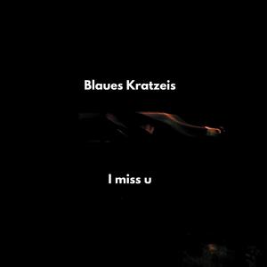I miss u