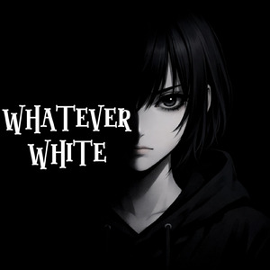 Whatever White