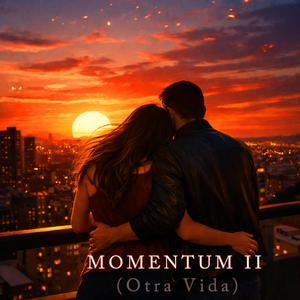 MOMENTUM II (Otra Vida)