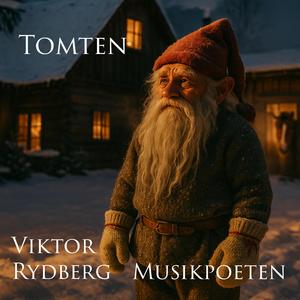 Tomten – Midvinternattens köld är hård (Text: Viktor Rydberg)