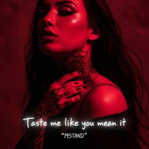 Taste Me Like You Mean It