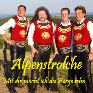 Mit dir möcht ich die Berge sehn