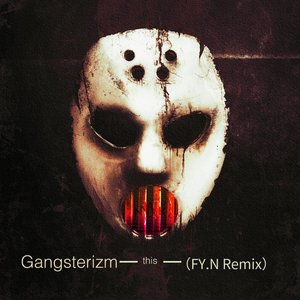 Angerfist-Gangsterizm（FY.N Remix）（WQ_NK-FY.N remix）