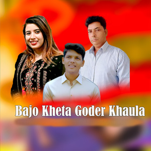 Bajo Kheta Godera Khaula