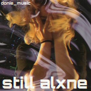 still alxne