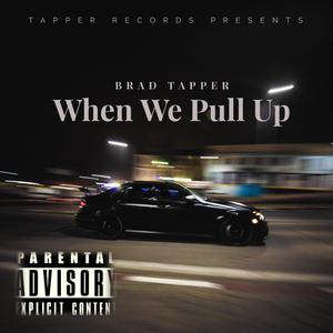 When We Pull Up