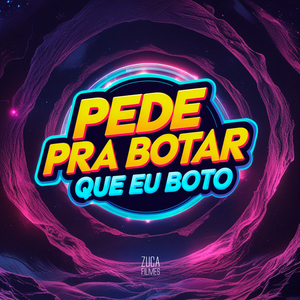 Pede pra Botar Que Eu Boto