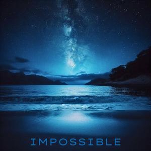 Impossible (feat. Kevs Martin & MAYCA)