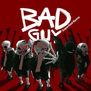 Billie Eilish-Bad Guy （SuperGod Remix）（SUPERGOD 超 remix）