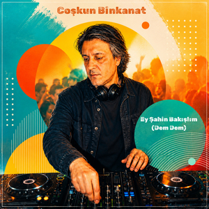 Ey Şahin Bakışlım (Dem Dem)