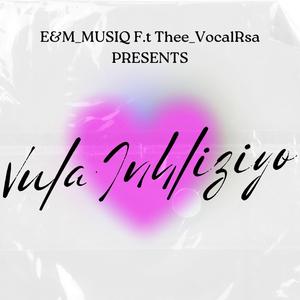 Vula Inhliziyo (feat. Thee VocalRsa)